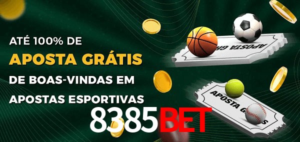 8385Bet Ate 100% de Aposta Gratis